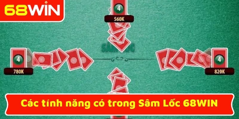 Các tính năng có trong Sâm Lốc 68WIN