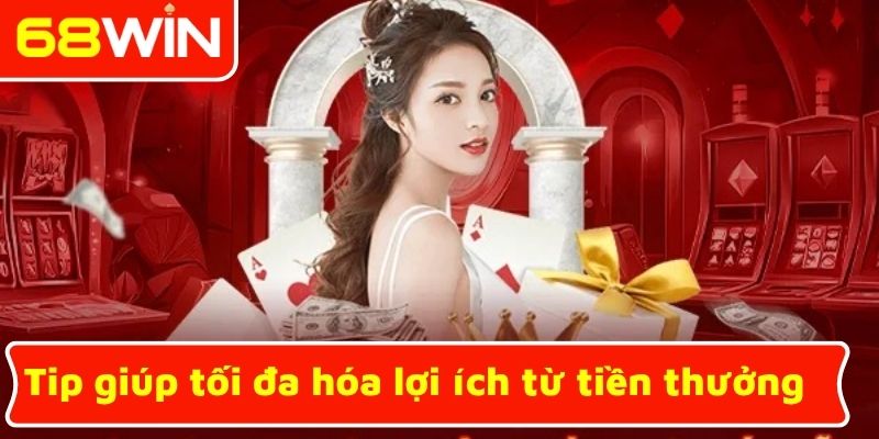 Các tip giúp tối đa hóa lợi ích từ tiền thưởng