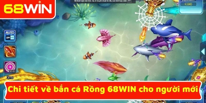 Chi tiết về bắn cá Rồng 68WIN cho người mới
