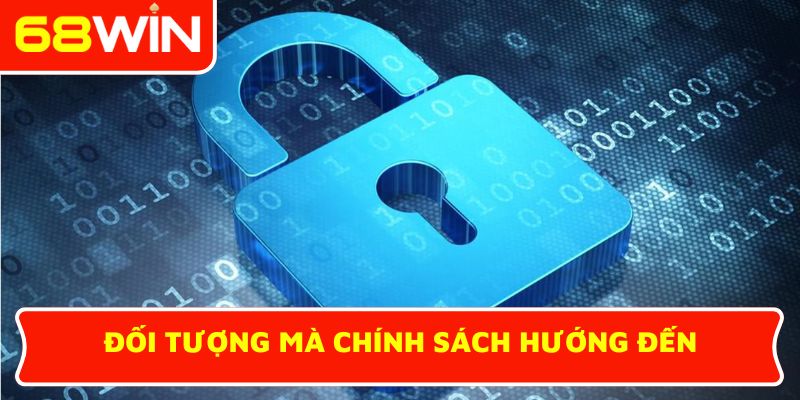 Đối tượng mà chính sách hướng đến