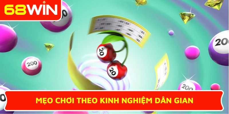 Mẹo chơi theo kinh nghiệm dân gian
