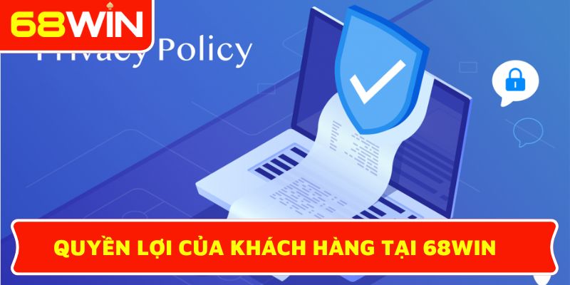 Quyền lợi của khách hàng tại 68win