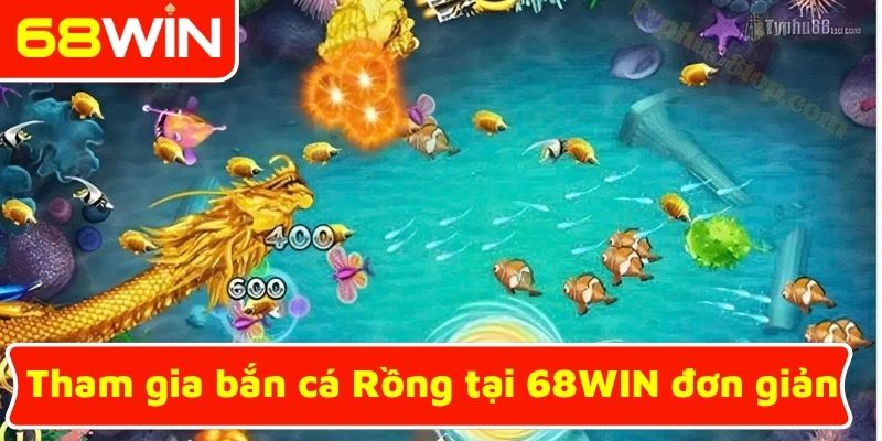 Tham gia bắn cá Rồng tại 68WIN đơn giản
