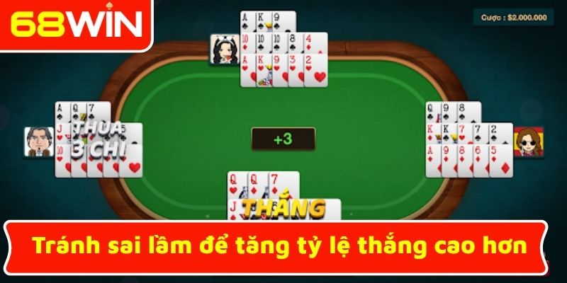 Tránh sai lầm để tăng tỷ lệ thắng cao hơn