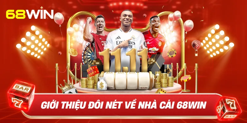 Giới thiệu đôi nét về nhà cái 68WIN